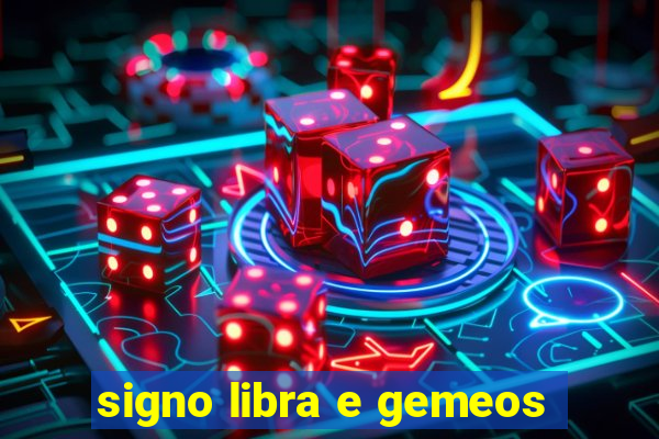 signo libra e gemeos